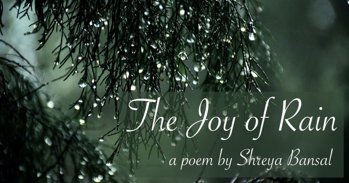 The Joy of Rain | A poem by Shreya Bansal