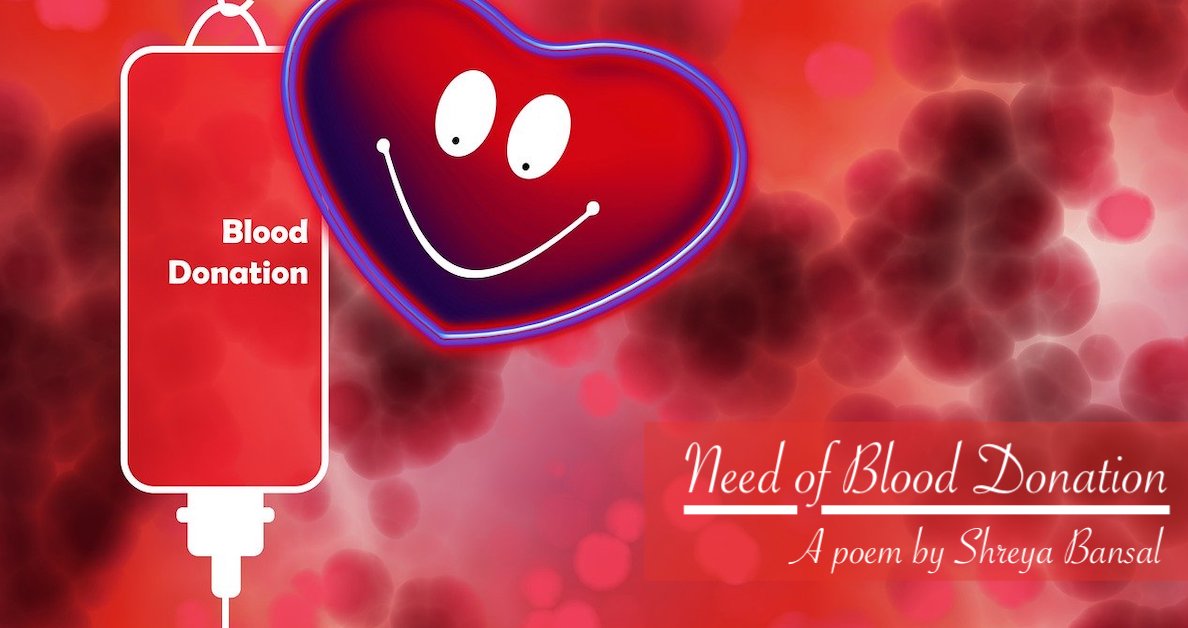 A short poem on the need of blood donation by Shreya Bansal