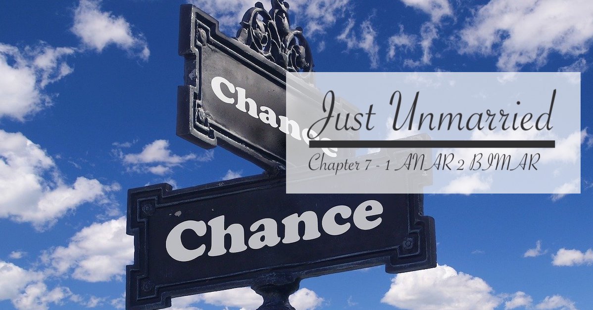 Chapter 7 - 1 ANAR 2 BIMAR | 7th chapter of Just Unmarried | A Novel written by Vikas Bharti