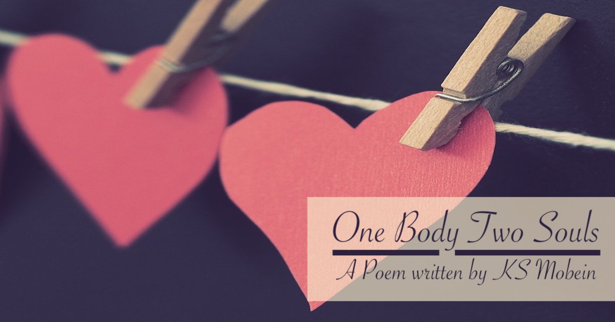 One Body Two Souls | A Love Poem in English | A poem written by KS Mobein