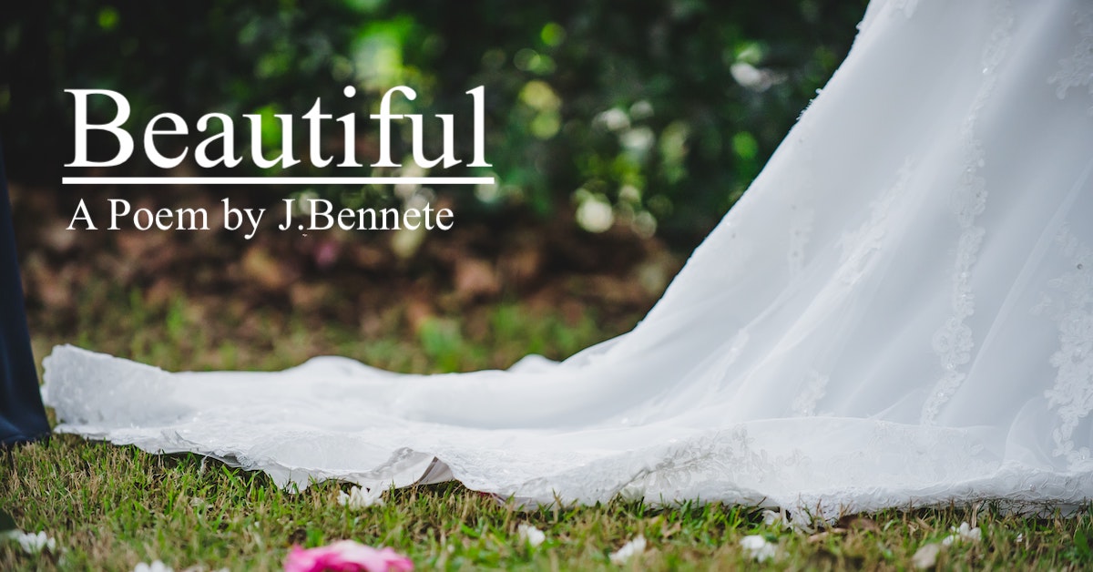 beautiful | an english poem | Written by J.Bennette,59