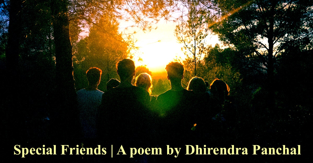 Special Friends | A poem by Dhirendra Panchal