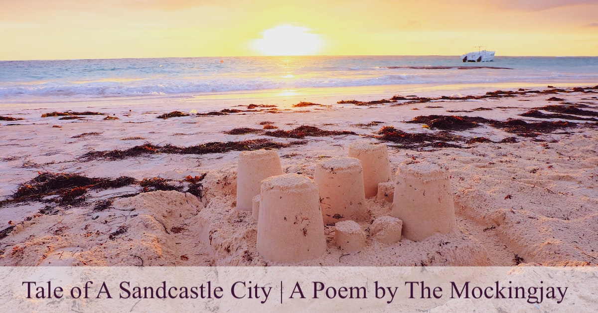 Tale of A Sandcastle City | The Mockingjay | A poem as an expression of love