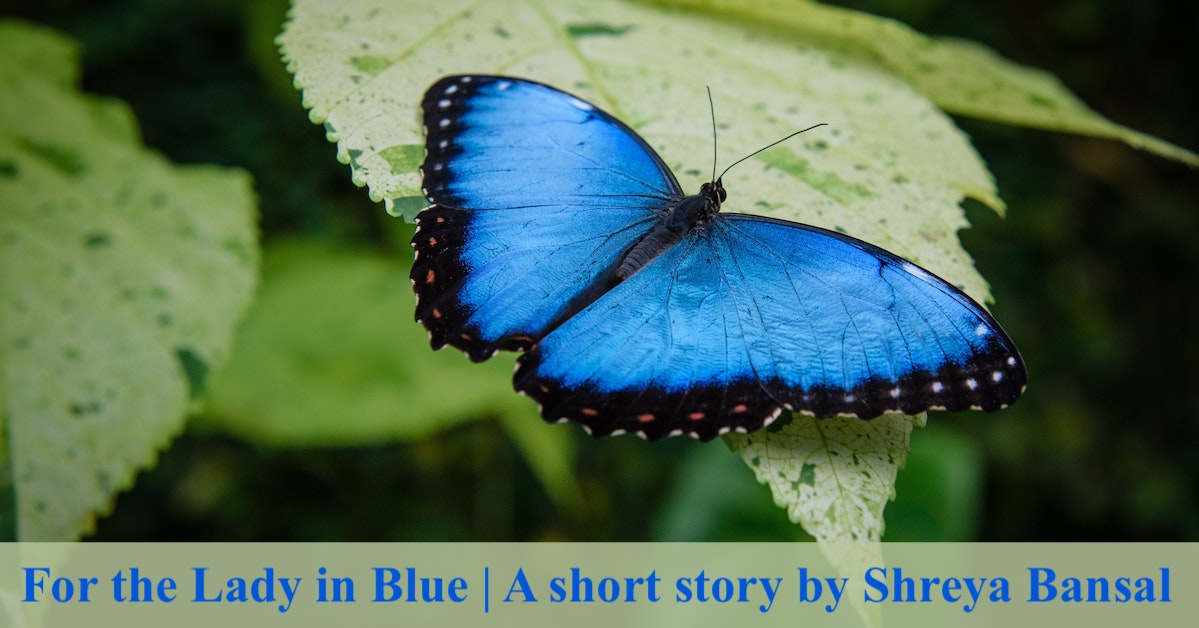 For the Lady in Blue | A short story by Shreya Bansal | A unique story of love