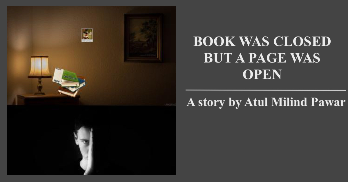 BOOK WAS CLOSED BUT A PAGE WAS OPEN | A story in English by Atul Milind Pawar