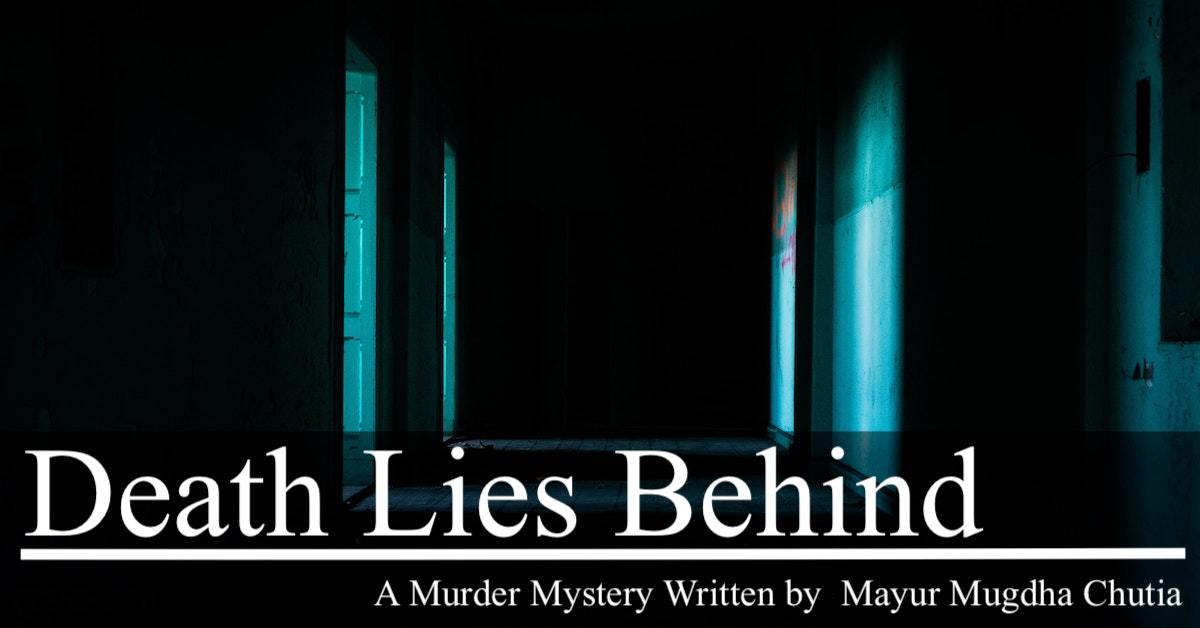 Death Lies Behind | A Murder Mystery Written by Mayur Mugdha Chutia