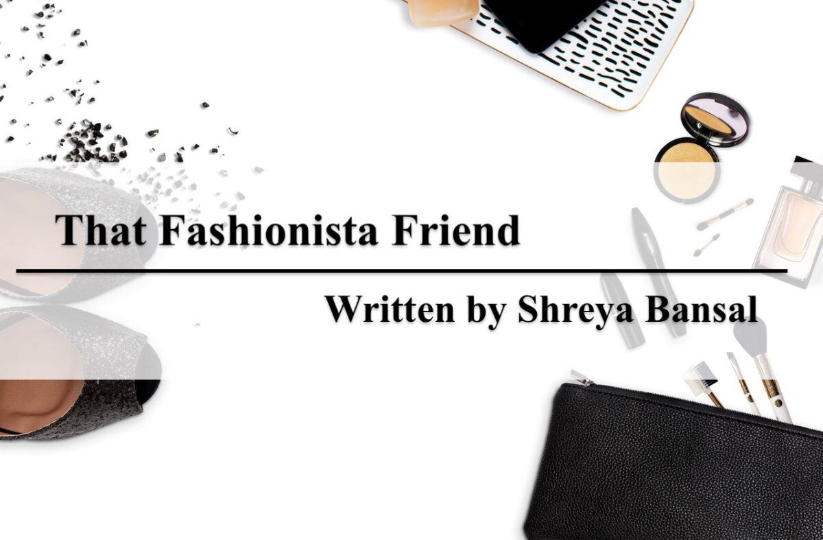 That Fashionista Friend | An English Poem on Fashion